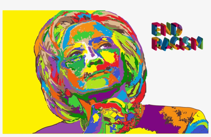 Hillary Clinton, End Racism, Colorful, Peaceful World - Racism, transparent png #8198451