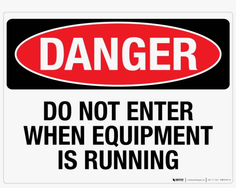 Do Not Enter When Equipment Is Running - Danger High Noise Levels, transparent png #8259847