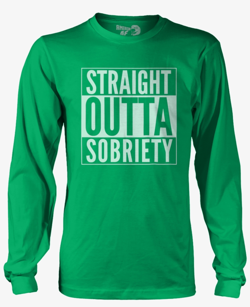 Straight Outta Sobriety - Long-sleeved T-shirt, transparent png #8268928