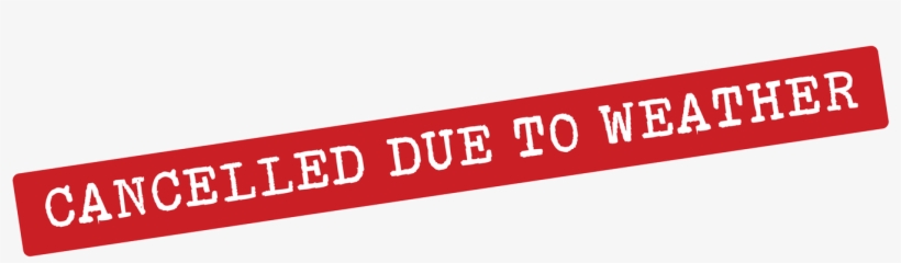 Saturday Events Canceled Due To Inclement Weather - Out Of Stock Banner, transparent png #8269170