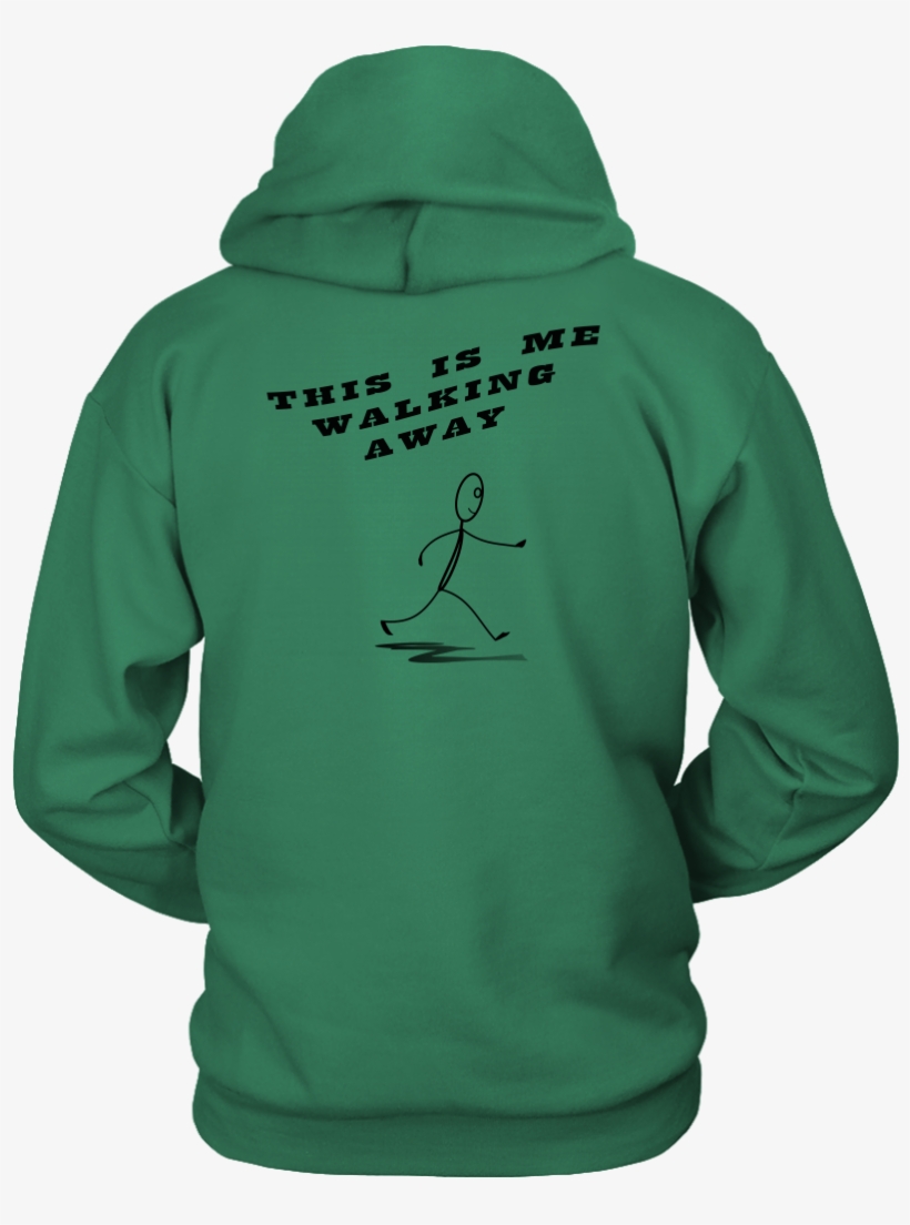 This Is Me Walking Away Unisex Hoodie - First Order, transparent png #8284277
