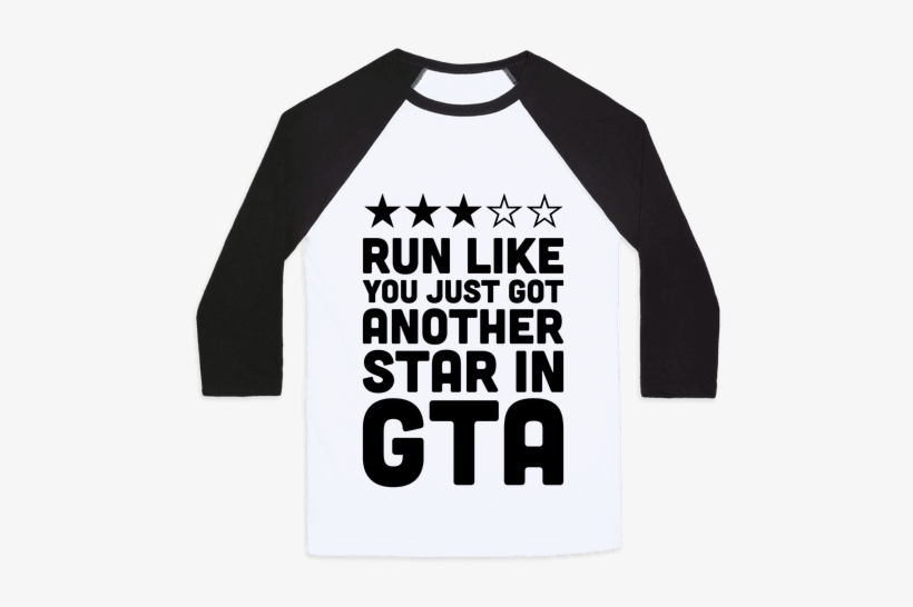 Run Like You Just Got Another Star In Gta Baseball - Anime Is Trash Shirt, transparent png #832724