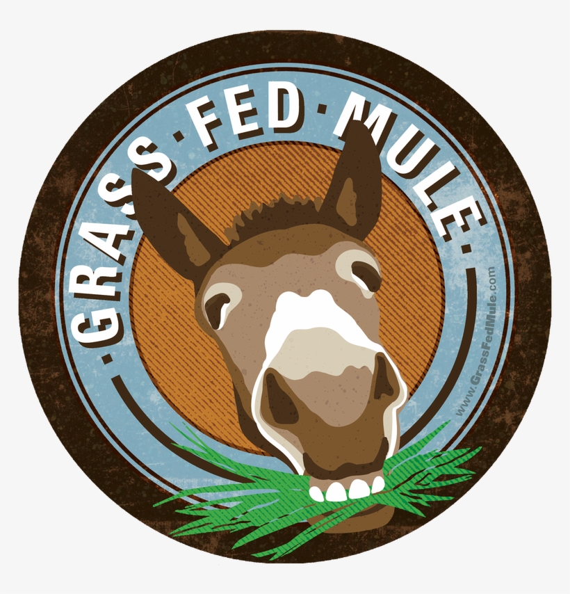 Be A Good Mule - Grass Fed Mule, transparent png #835116