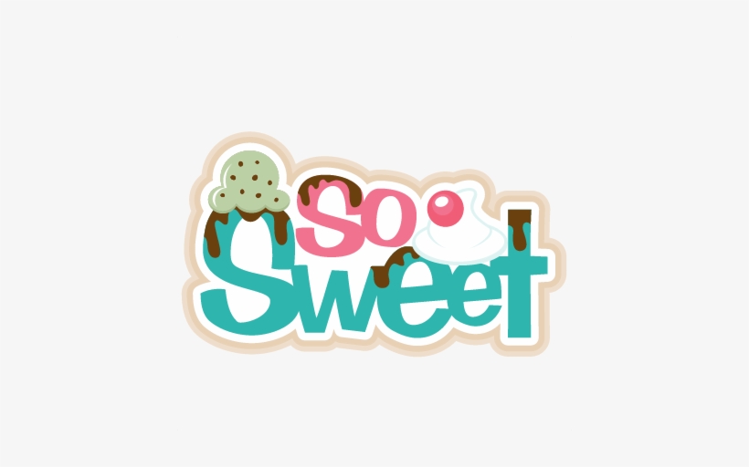 So Sweet Png - So Sweet And Cute, transparent png #836986