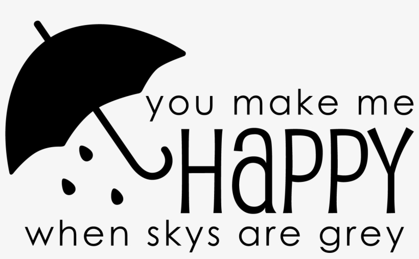 You Make Me Happy When Sky's Are - Words, transparent png #8304313