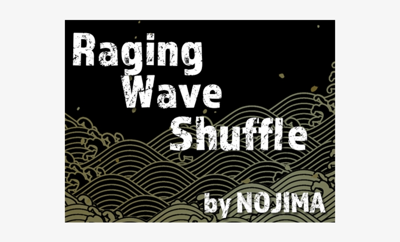 Raging Wave Shuffle By Nojima Video Download - Poster, transparent png #8330880
