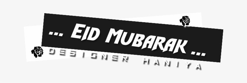 Eid Mubarak Png Text Made By Haniya Ali ~○□ - Signage, transparent png #8397398