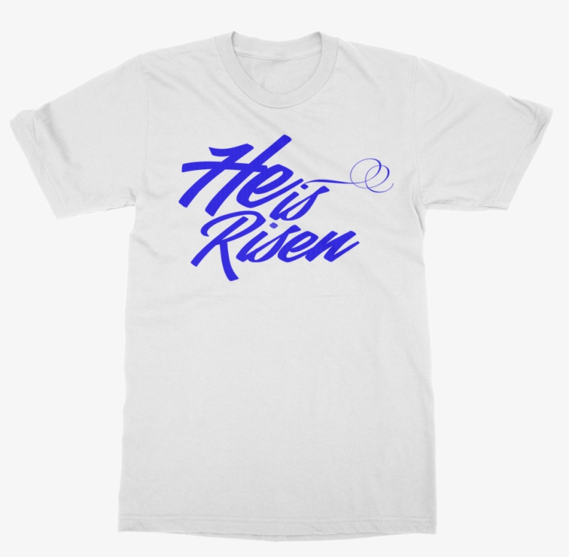 He Is Risen ﻿ Adult T-shirt - Active Shirt, transparent png #8458169