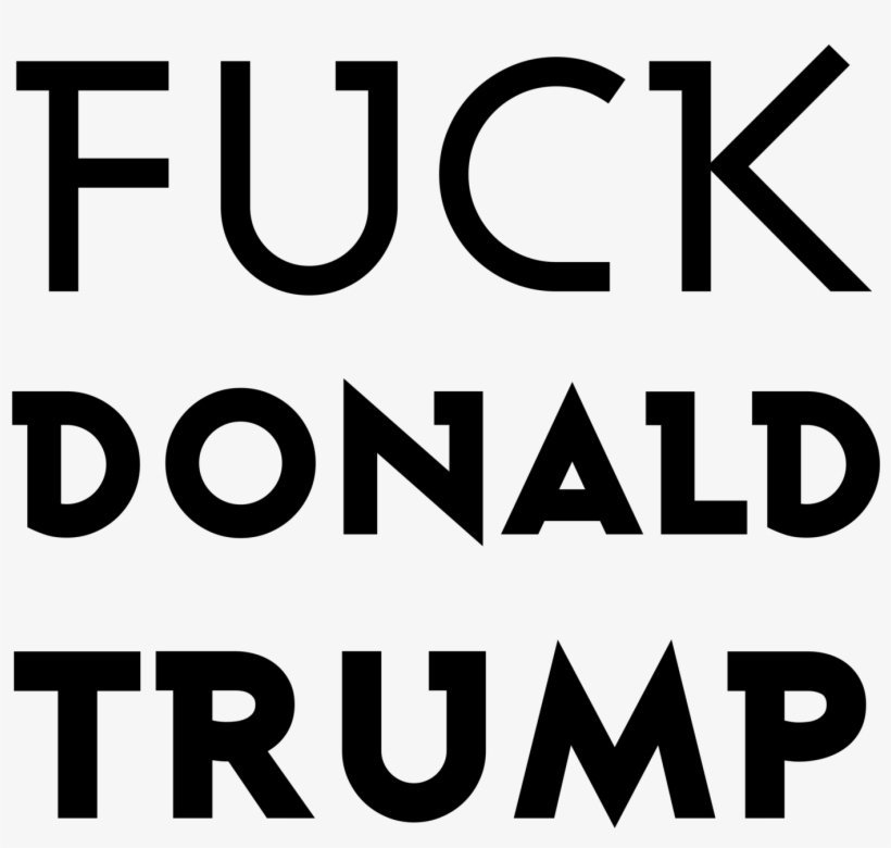 Wearachange Fuck Donald Trump Printed T-shirt - Black-and-white, transparent png #8477742