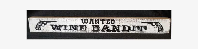 Wanted Wine Bandit Sign - Wallet, transparent png #8482843