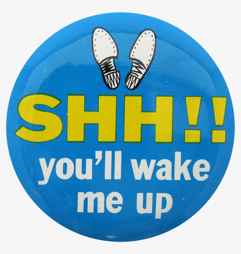 Shh You'll Wake Me - Ultimate, transparent png #854199