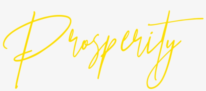 Prosperity - Png Prosperity, transparent png #8522615