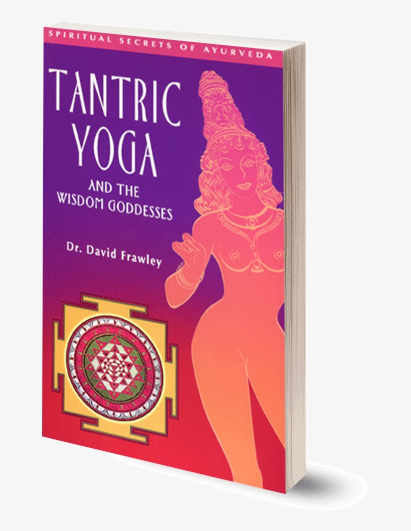 Tantric Yoga And The Ten Wisdom Goddesses - Tantric Yoga And The Wisdom Goddesses, transparent png #8523189