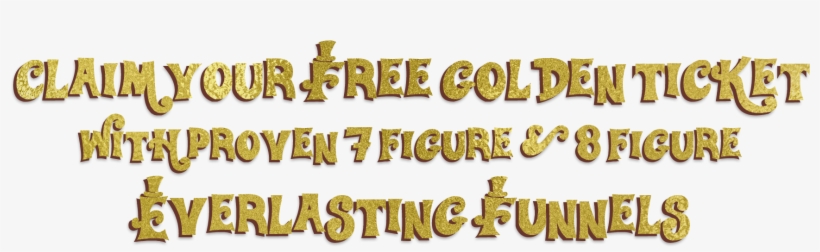 Get Your Free “golden Ticket” While You Can - Calligraphy, transparent png #8595323