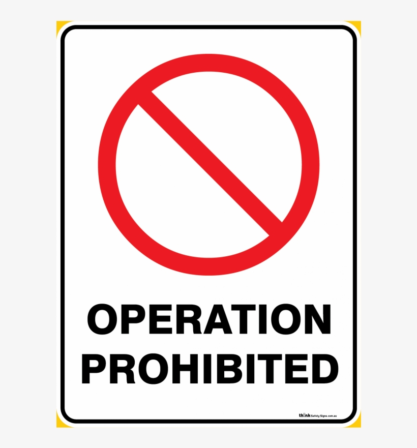 Prohibition Operation Prohibited - Sign, transparent png #8599336