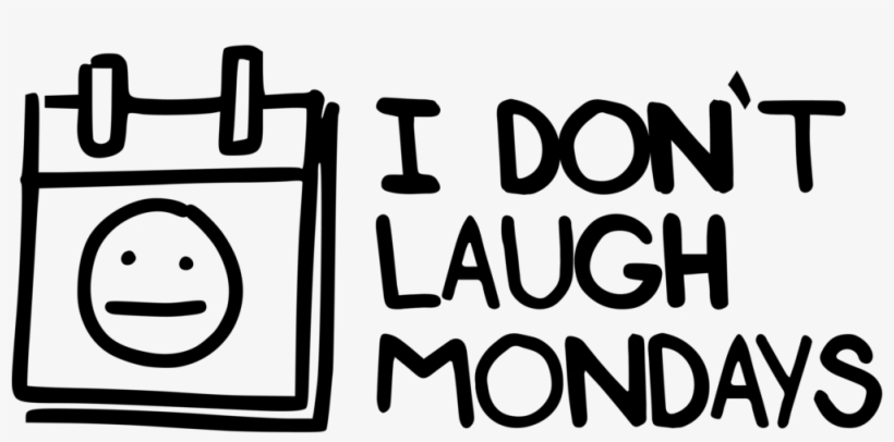I Don't Laugh Mondays Logo Copy, transparent png #866803