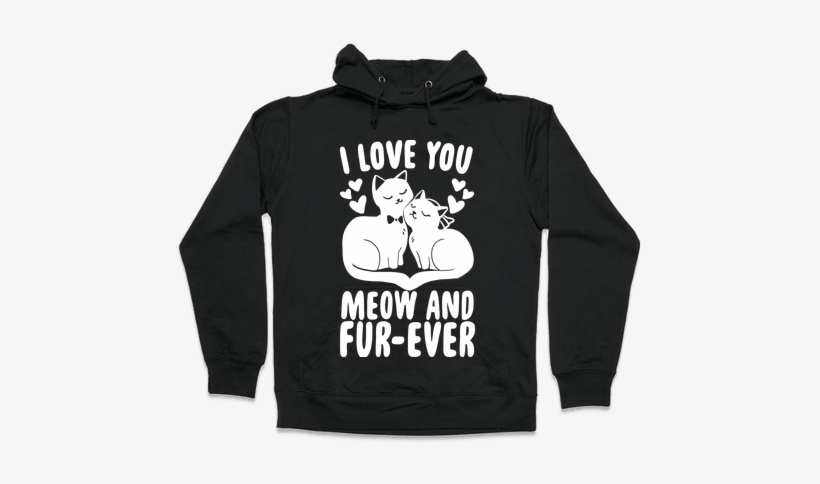 I Love You Meow And Furever - Frida Khalo (i Paint Flowers So They Won't Die) Hoodie:, transparent png #869031