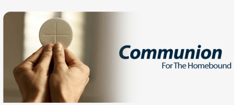 Communion For The Homebound - Homebound Ministry, transparent png #8610581