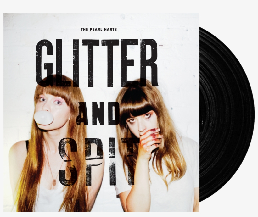 Buy Online The Pearl Harts - Pearl Harts Glitter And Spit, transparent png #8614609