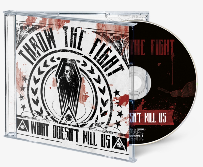 Image Of What Doesn't Kill Us - Throw The Fight What Doesn T Kill Us, transparent png #8620169