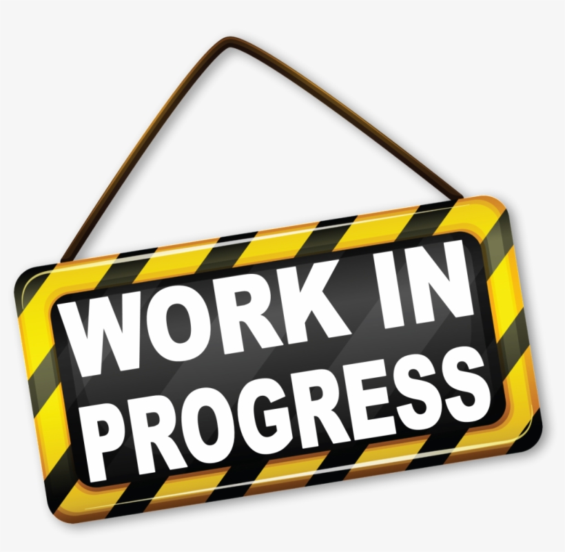 Work In Progress - Sign, transparent png #8620381
