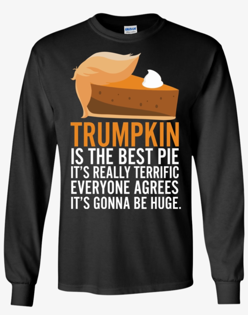 Funny Trump Pumpkin Pie Thanksgiving Fall Ls Shirt/sweatshirt/hoodie - Trump Thanksgiving Shirt, transparent png #8643312