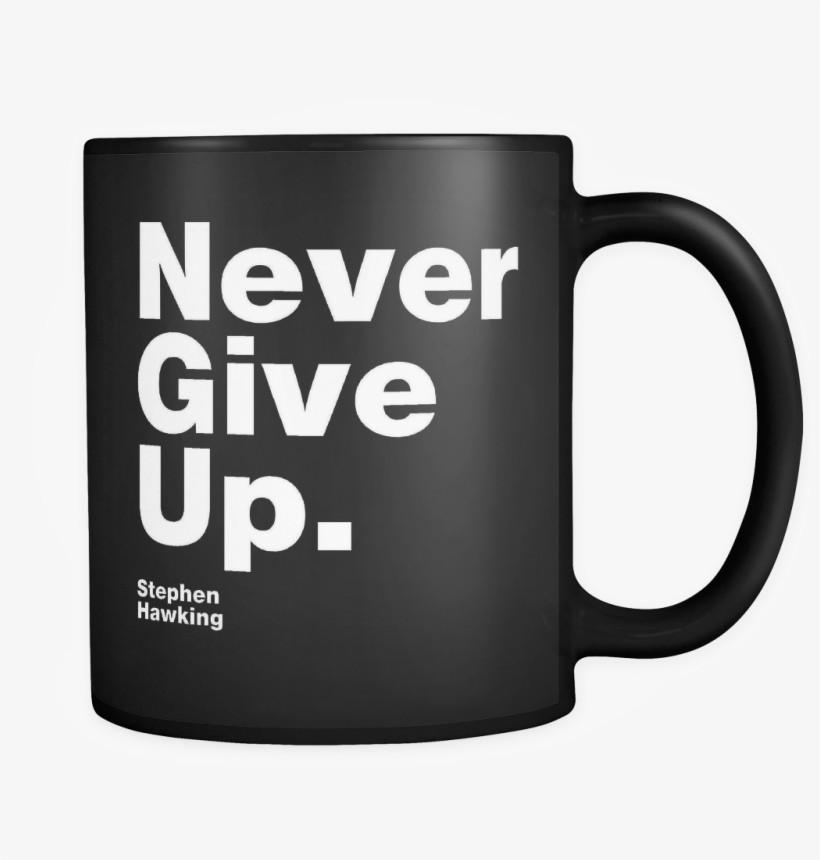 Black Mug Never Give Up S - Mug, transparent png #8672866