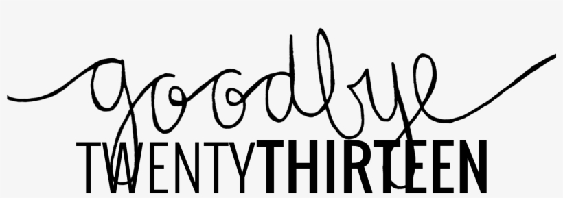 Goodbye 2013 // Cayleegrey - Sign, transparent png #8674101