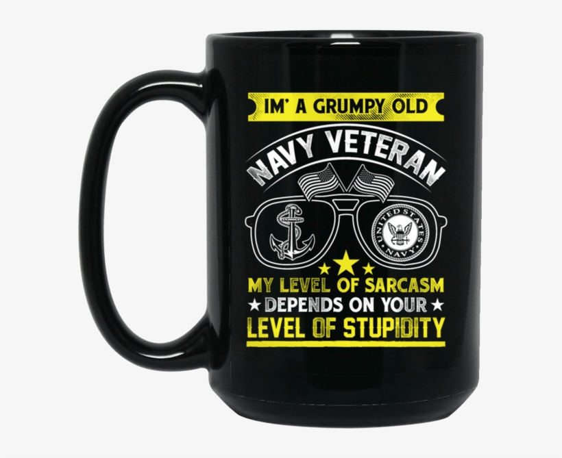 Black Mug I'm A Grumpy Old Navy Veteran My Level Of - Beer Stein, transparent png #8696938