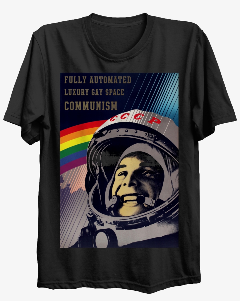 Fully Automated Luxury Gay Space Communism T-shirt - Gagarin Poster, transparent png #8730440