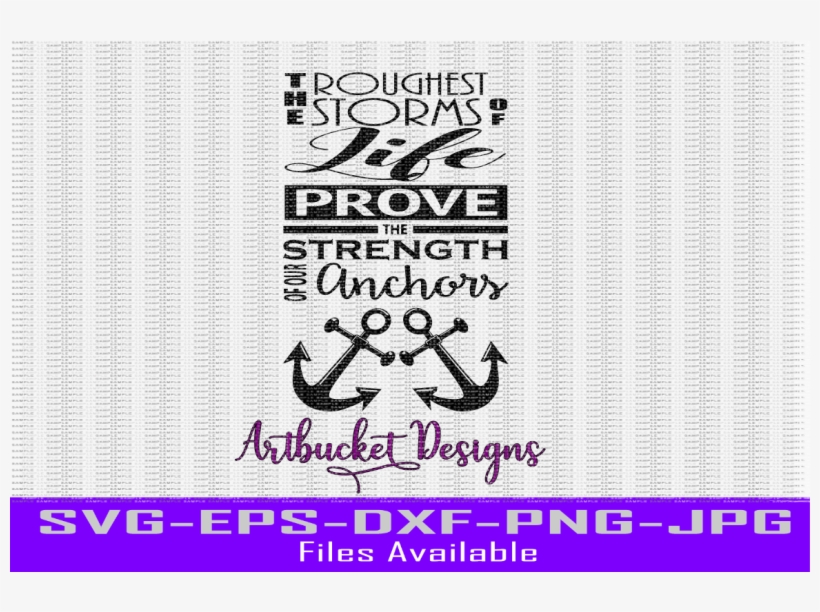 Free Prove The Strength Of Our Anchors-cutfile Crafter - Poster, transparent png #8747289
