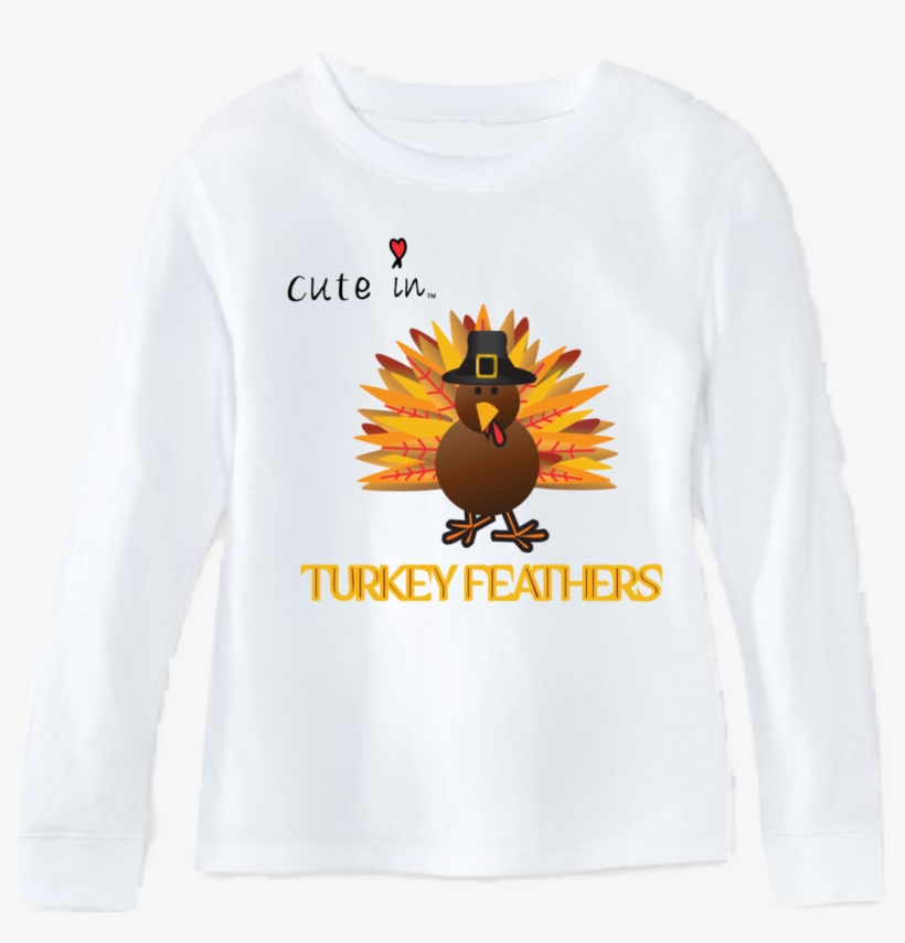 Cute In Thanksgiving Long Sleeve Kids And Toddler T-shirt, - Sweatshirt, transparent png #8763264