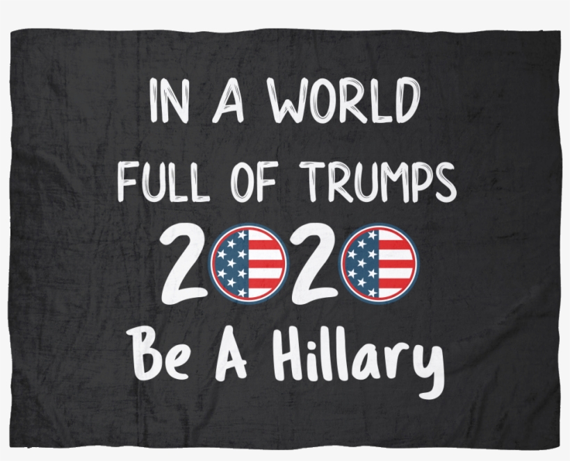 Funny Anti Donald Trump Pro Hillary 2020 Warm Fleece - Towel, transparent png #8796320