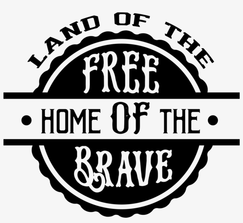 Land Of The Free Home Of The Brave - Calligraphy, transparent png #8798950