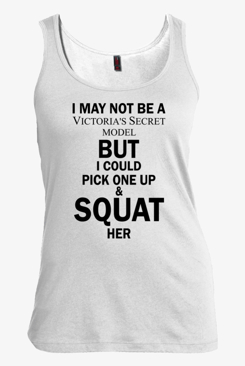 I May Not Be A Victorias Secret Model Shirt, Tank, - Danger Sign, transparent png #8820259