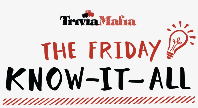 "the Friday Know It All" Https - Trivia Mafia, transparent png #8825186