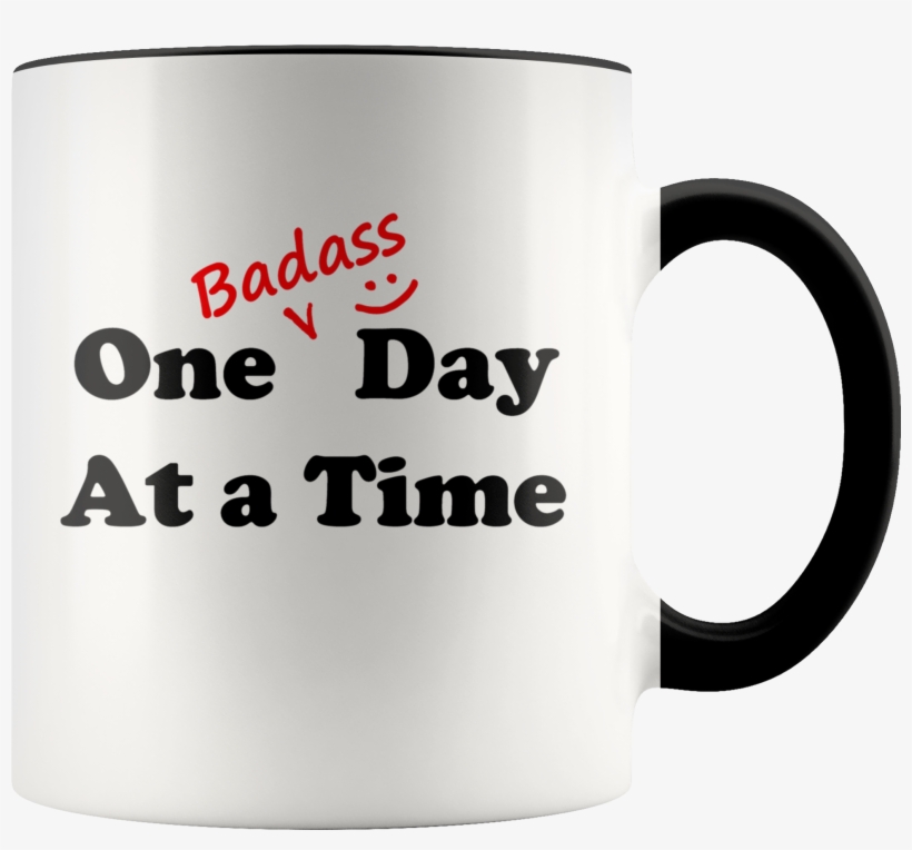 "one Badass Day At A Time" Recovery Coffee Mug With - Good Day Coffee, transparent png #8825289