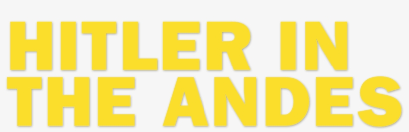 Hitler Of The Andes - Graphic Design, transparent png #8875640