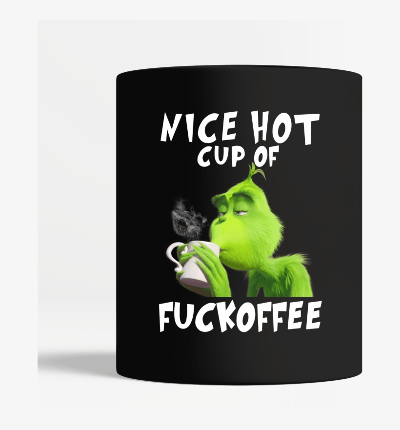 The Grinch Nice Hot Cup Of Fuckoffee Mug Black Mug - Animal, transparent png #8886357