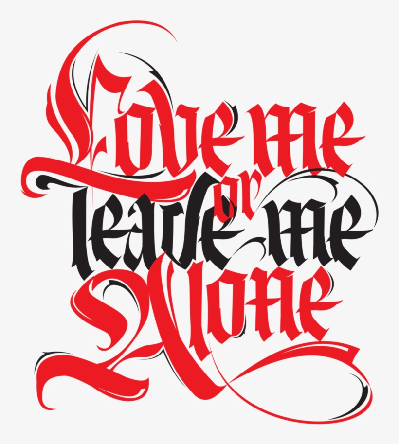 Love Me Or Leave Me Alone By Designstation - Leave Me Alone Png, transparent png #8887530