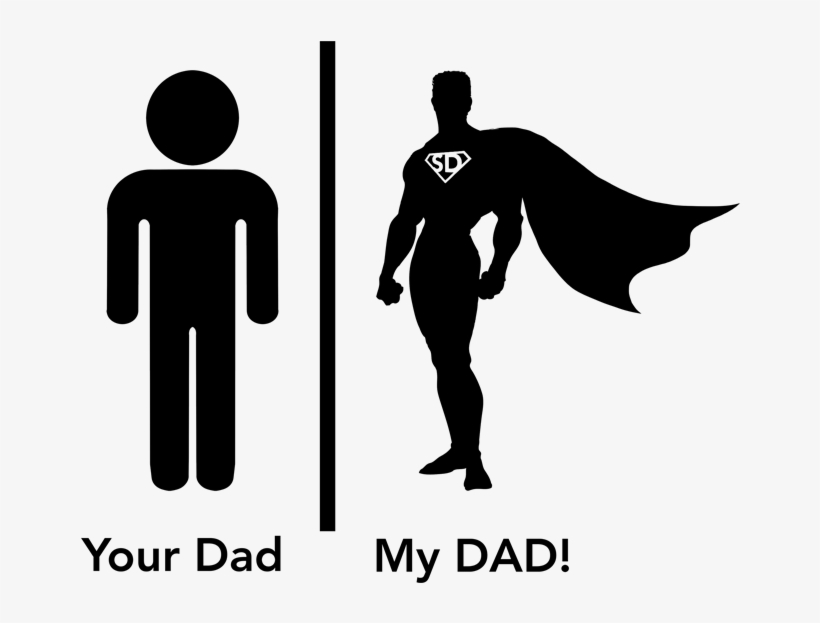 Your My Superhero The Wild Side - Your Dad My Dad, transparent png #8890960