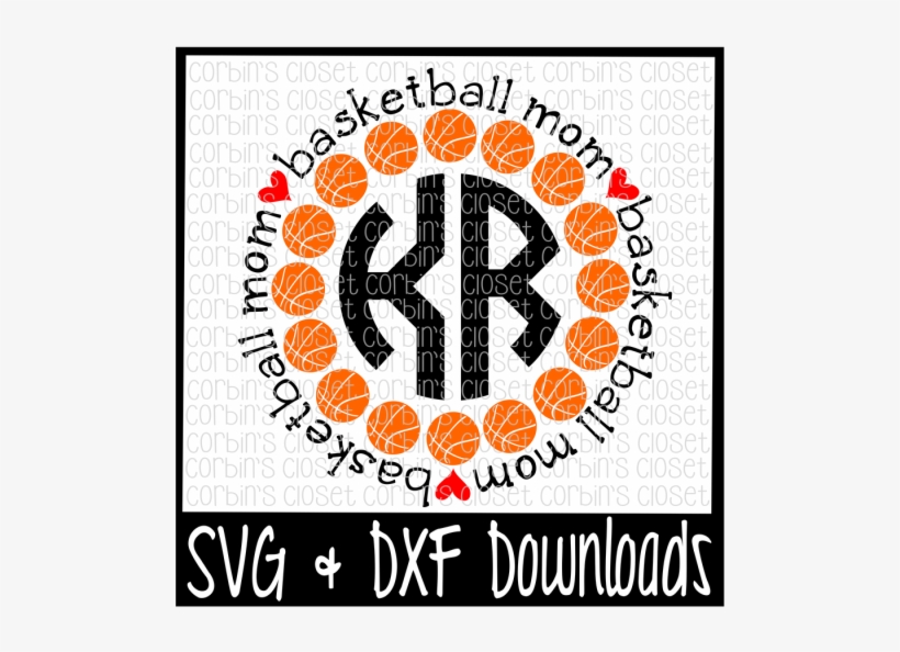 Free Basketball Mom Circle Monogram Cutting File Crafter - Poster, transparent png #8894364