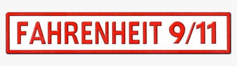 Fahrenheit 9/11 Image - Fahrenheit 9 11 Logo, transparent png #899173