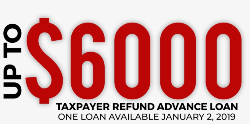 6k2 - 6000 Tax Refund Advance, transparent png #8923453