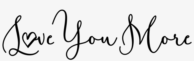 Love You More, transparent png #8935194