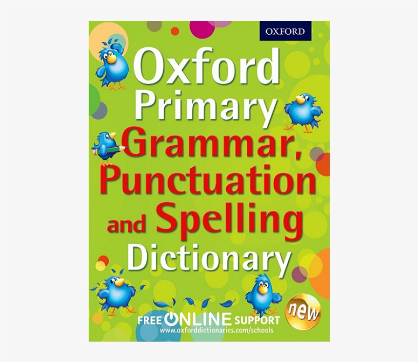 Oxford Primary Grammar Punctuation And Spelling Dictionary - Poster, transparent png #8955808