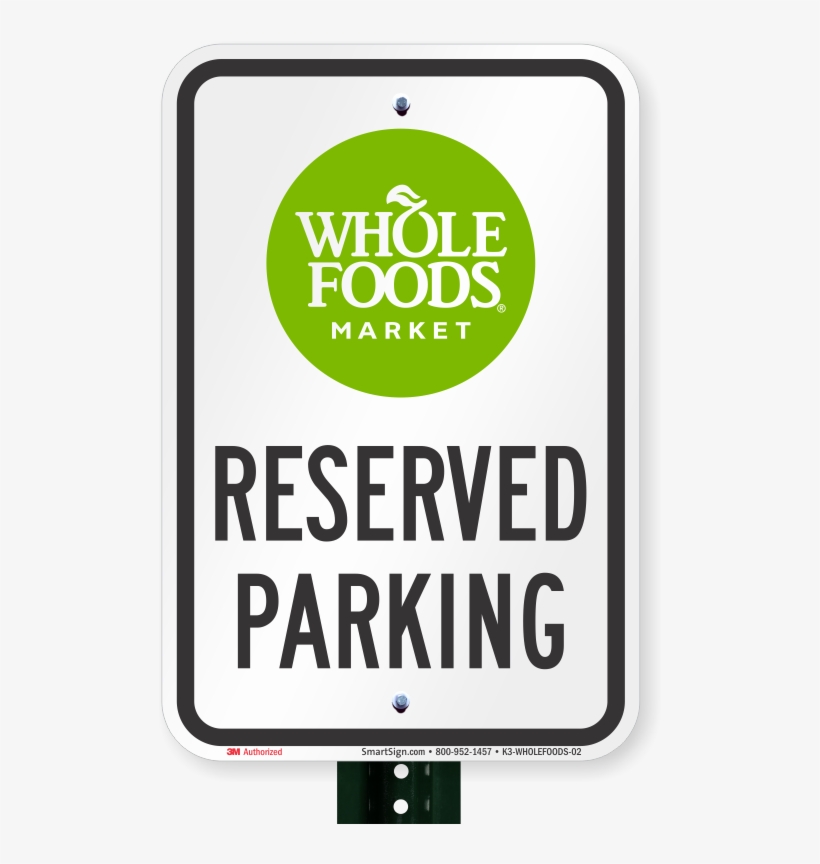 Reserved Parking Sign, Whole Foods Market - Parking Sign, transparent png #8986625