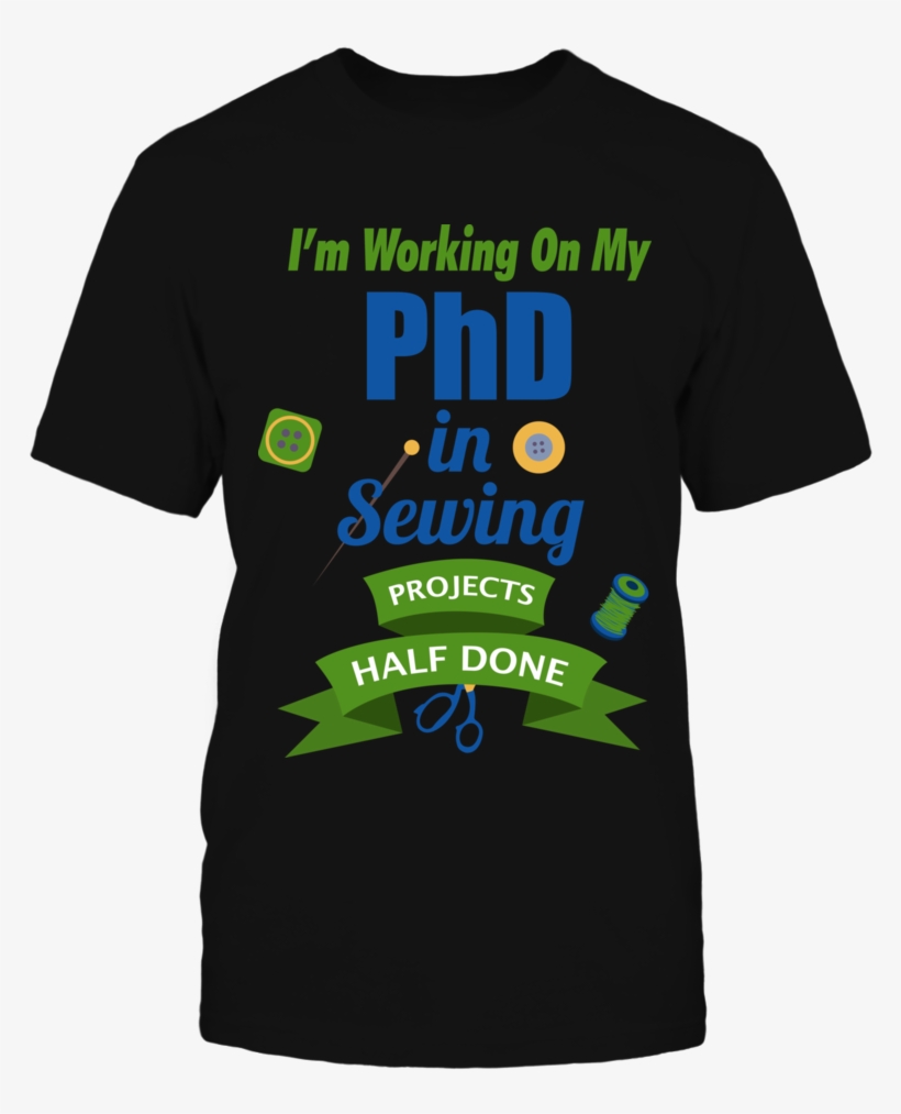 I'm Working On My Phd In Sewing Projects Half Done - My Patronus Is Australian Cattle Dog - Unisex Hoodie, transparent png #92710