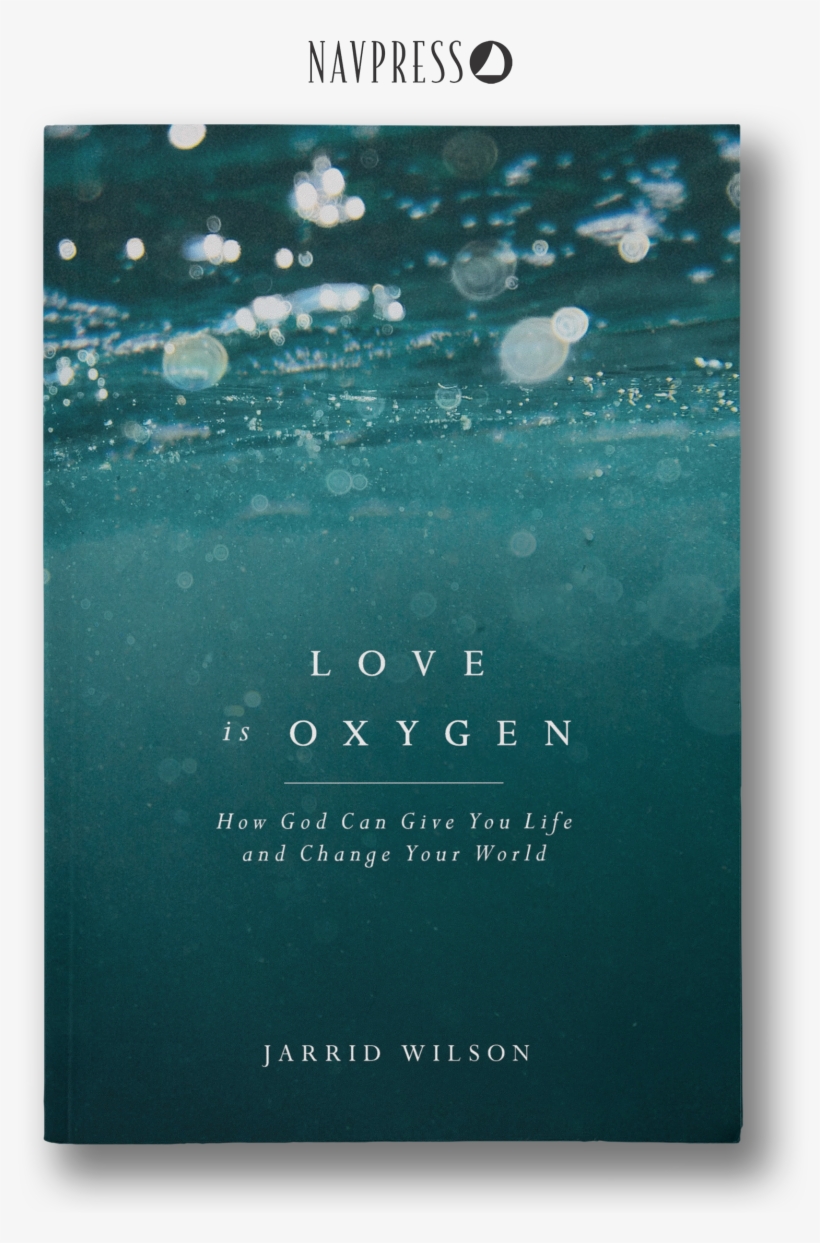 Love Is Oxygen By Jarrid Wilson, transparent png #906105