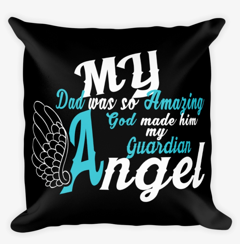 My Dad Is My Guardian Angel Pillow - Throw Pillow, transparent png #906182